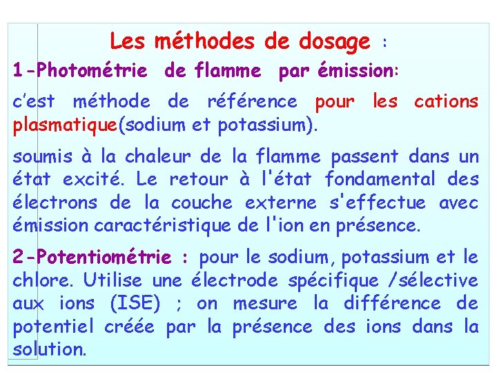 Les méthodes de dosage : 1 -Photométrie de flamme par émission: c’est méthode de
