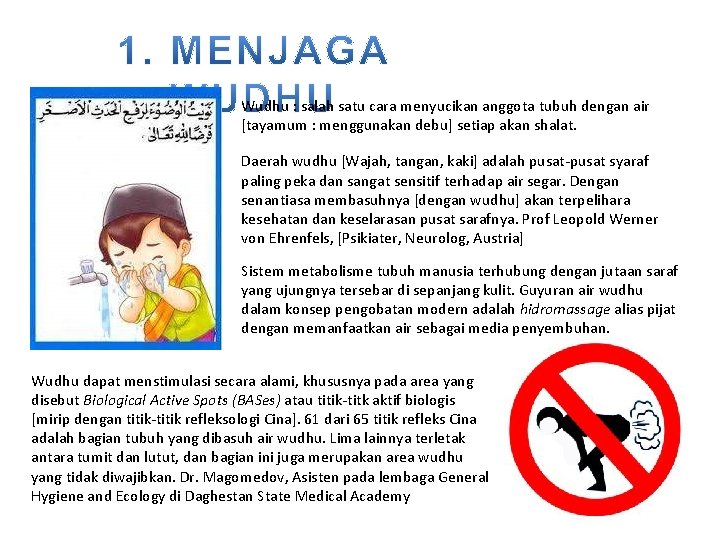 Wudhu : salah satu cara menyucikan anggota tubuh dengan air [tayamum : menggunakan debu]