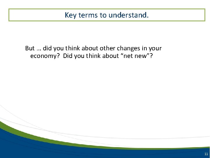 Key terms to understand. But … did you think about other changes in your