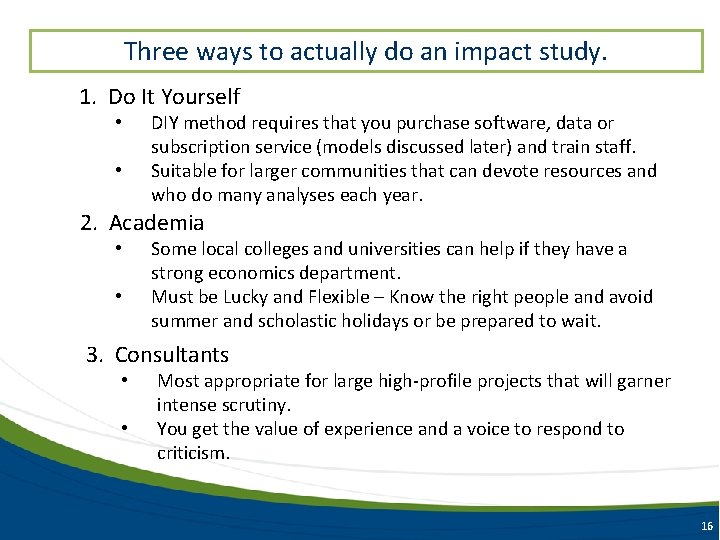 Three ways to actually do an impact study. 1. Do It Yourself • •
