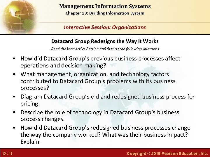 Management Information Systems Chapter 13: Building Information System Interactive Session: Organizations Datacard Group Redesigns