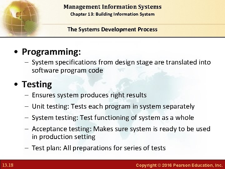 Management Information Systems Chapter 13: Building Information System The Systems Development Process • Programming: