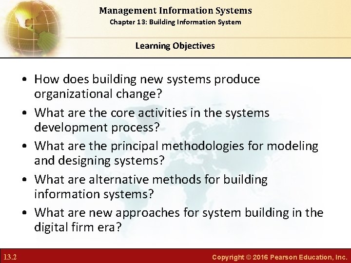 Management Information Systems Chapter 13: Building Information System Learning Objectives • How does building