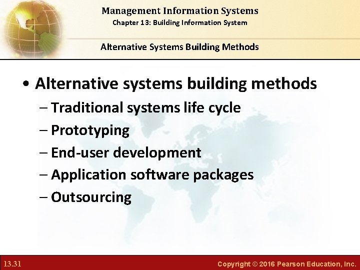 Management Information Systems Chapter 13: Building Information System Alternative Systems Building Methods • Alternative