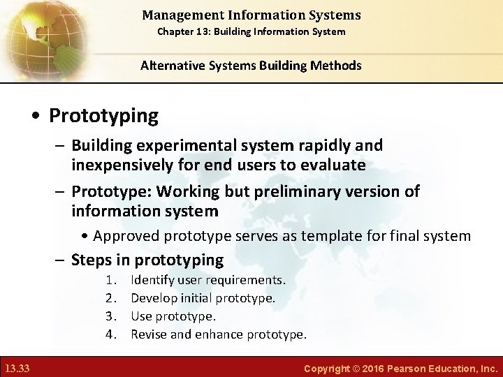 Management Information Systems Chapter 13: Building Information System Alternative Systems Building Methods • Prototyping