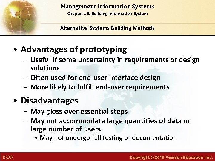 Management Information Systems Chapter 13: Building Information System Alternative Systems Building Methods • Advantages