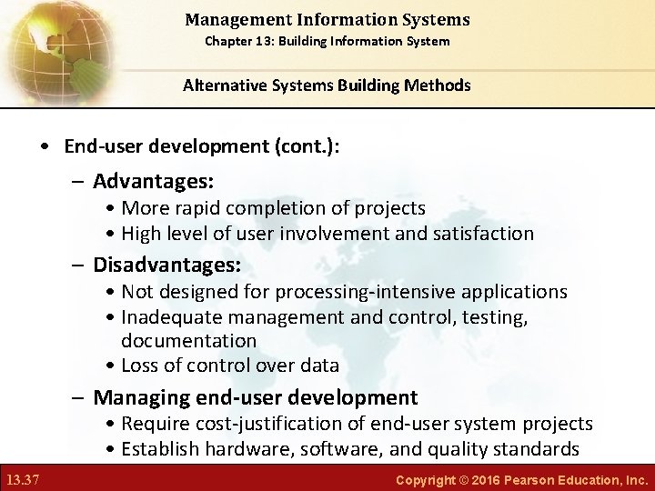 Management Information Systems Chapter 13: Building Information System Alternative Systems Building Methods • End-user