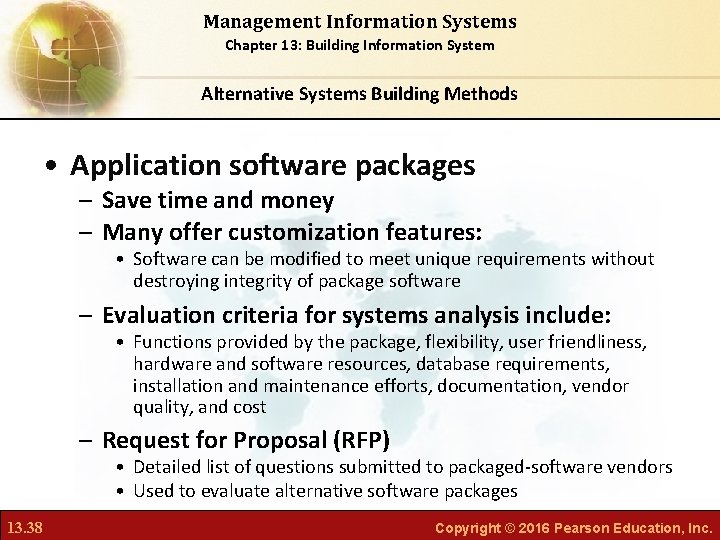 Management Information Systems Chapter 13: Building Information System Alternative Systems Building Methods • Application