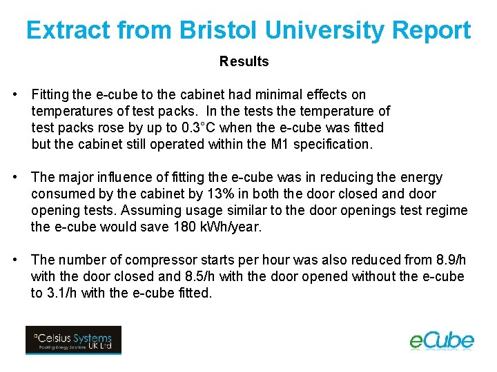 Extract from Bristol University Report Results • Fitting the e-cube to the cabinet had