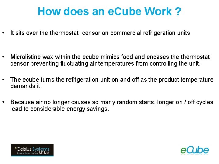 How does an e. Cube Work ? • It sits over thermostat censor on
