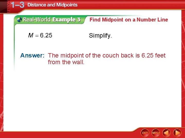 Find Midpoint on a Number Line Simplify. Answer: The midpoint of the couch back