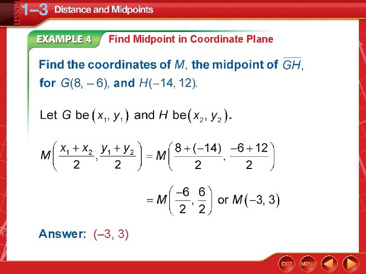 Find Midpoint in Coordinate Plane Answer: (– 3, 3) 