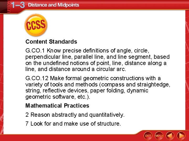 Content Standards G. CO. 1 Know precise definitions of angle, circle, perpendicular line, parallel