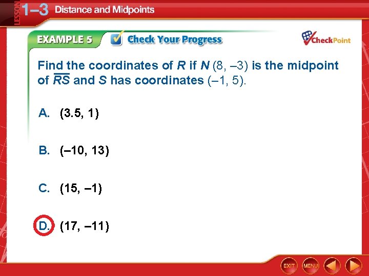 Find the coordinates of R if N (8, – 3) is the midpoint of