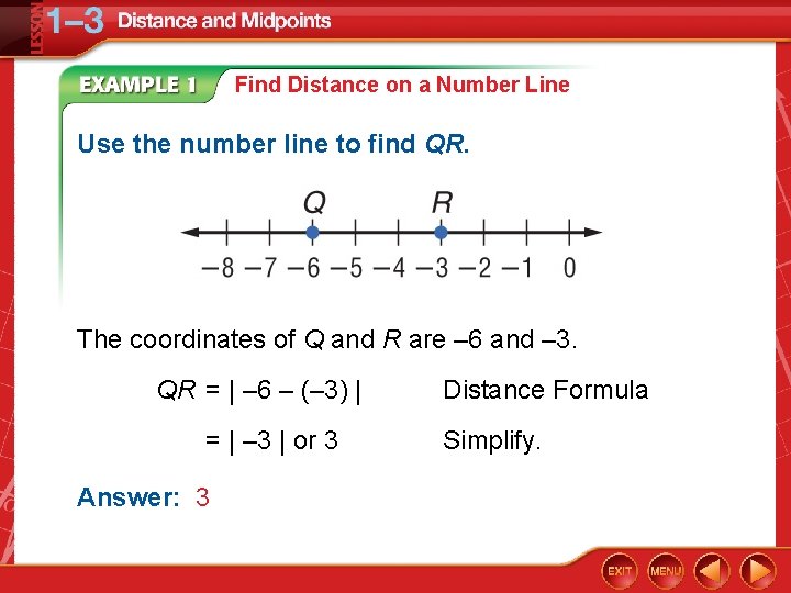 Find Distance on a Number Line Use the number line to find QR. The