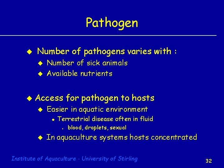 Pathogen u Number of pathogens varies with : u u Number of sick animals