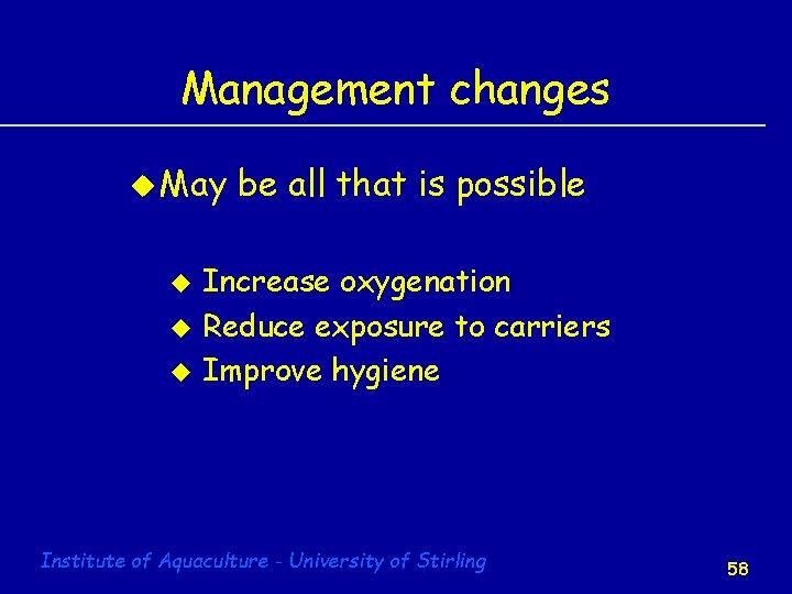 Management changes u May u u u be all that is possible Increase oxygenation