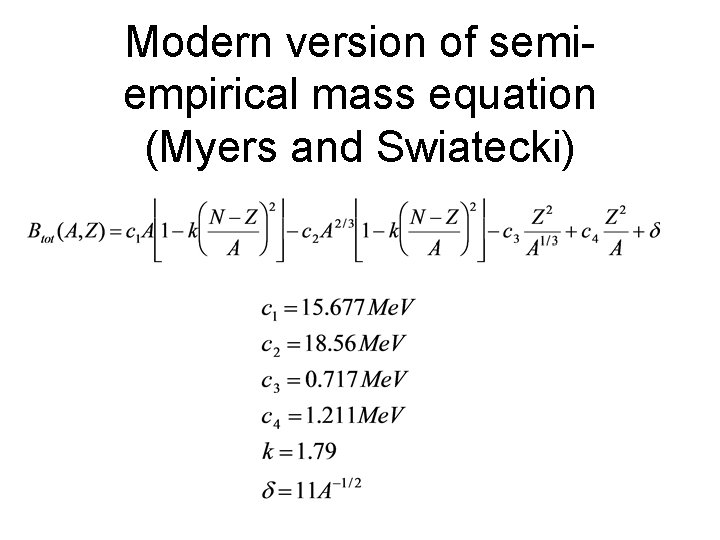 Modern version of semiempirical mass equation (Myers and Swiatecki) 