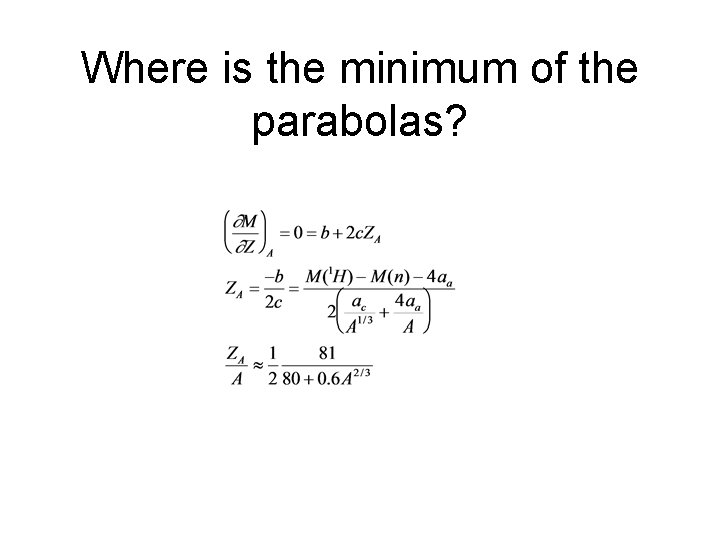 Where is the minimum of the parabolas? 