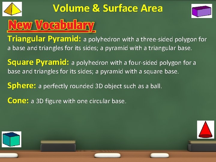 Volume & Surface Area Triangular Pyramid: a polyhedron with a three-sided polygon for a