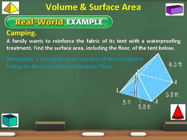 Volume & Surface Area Camping. A family wants to reinforce the fabric of its