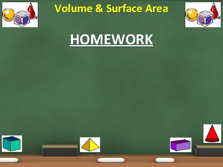 Volume & Surface Area HOMEWORK 