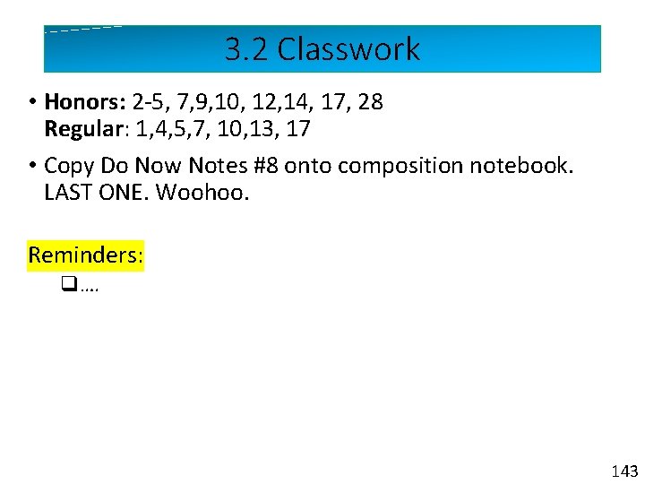 3. 2 Classwork • Honors: 2 -5, 7, 9, 10, 12, 14, 17, 28