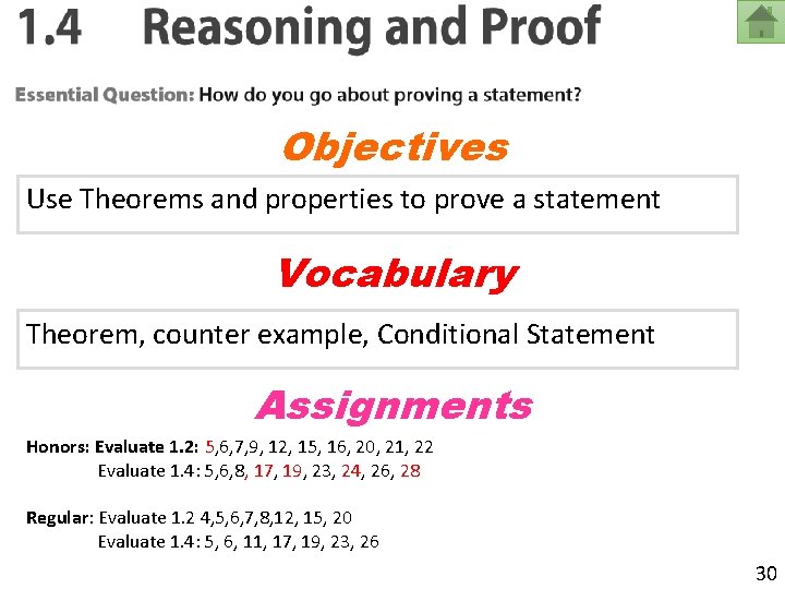 Objectives Use Theorems and properties to prove a statement Vocabulary Theorem, counter example, Conditional