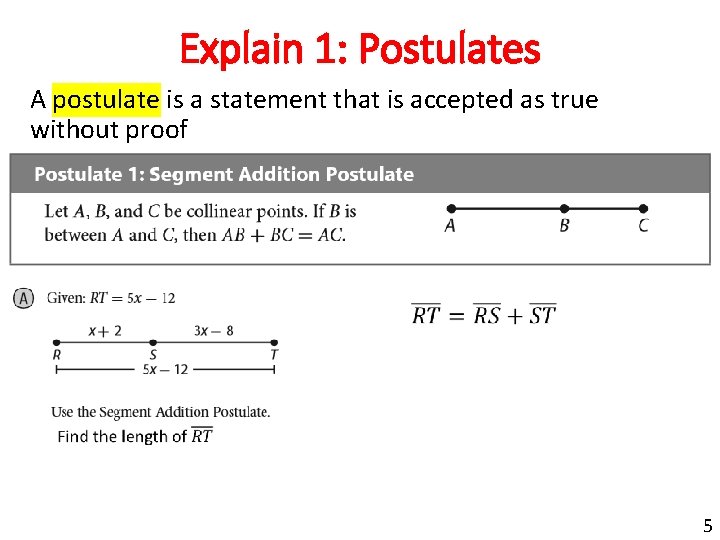 Explain 1: Postulates A postulate is a statement that is accepted as true without