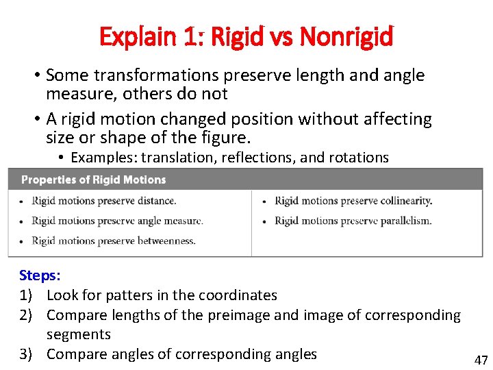 Explain 1: Rigid vs Nonrigid • Some transformations preserve length and angle measure, others