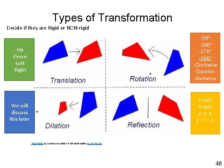 Types of Transformation Decide if they are Rigid or NON-rigid -Up -Down -Left -Right