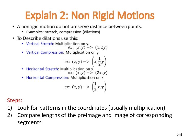 Explain 2: Non Rigid Motions Steps: 1) Look for patterns in the coordinates (usually