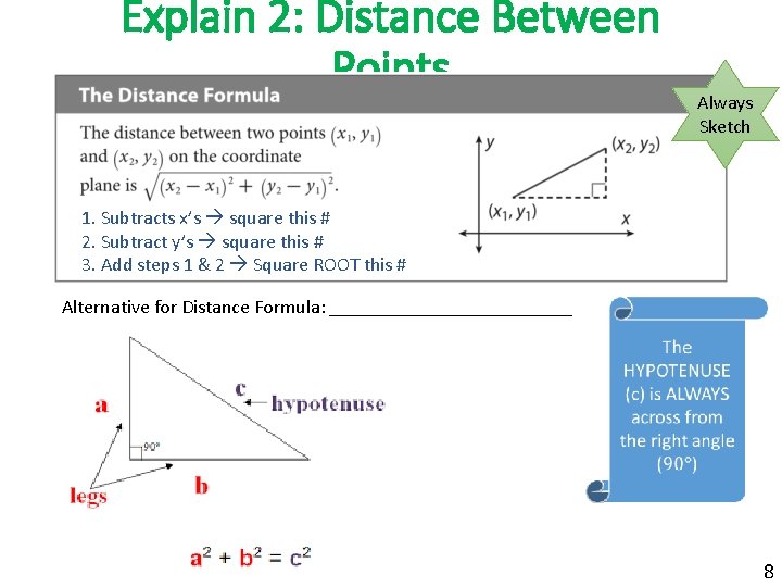 Explain 2: Distance Between Points Always Sketch 1. Subtracts x’s square this # 2.