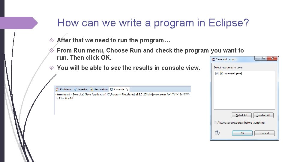 How can we write a program in Eclipse? After that we need to run