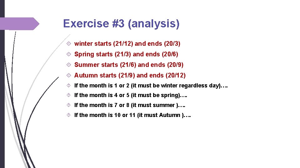 Exercise #3 (analysis) winter starts (21/12) and ends (20/3) Spring starts (21/3) and ends