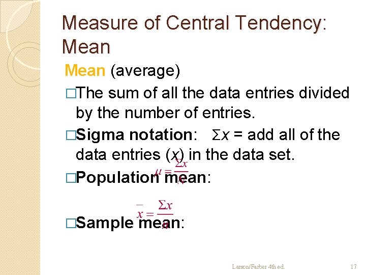 Measure of Central Tendency: Mean (average) �The sum of all the data entries divided