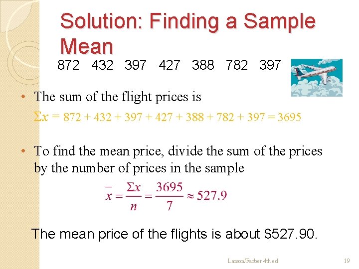 Solution: Finding a Sample Mean 872 432 397 427 388 782 397 • The