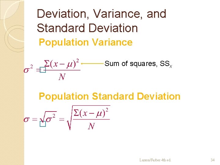 Deviation, Variance, and Standard Deviation Population Variance � Sum of squares, SSx Population Standard