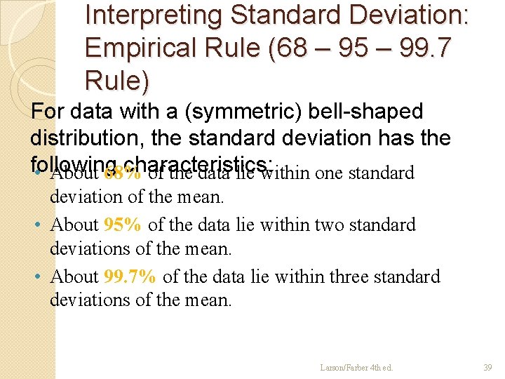 Interpreting Standard Deviation: Empirical Rule (68 – 95 – 99. 7 Rule) For data