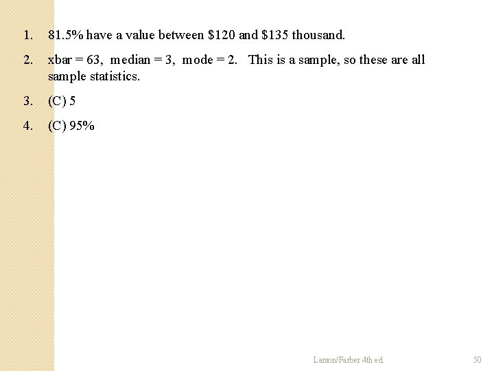 1. 81. 5% have a value between $120 and $135 thousand. 2. xbar =