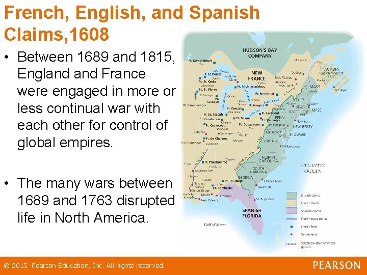 French, English, and Spanish Claims, 1608 • Between 1689 and 1815, England France were