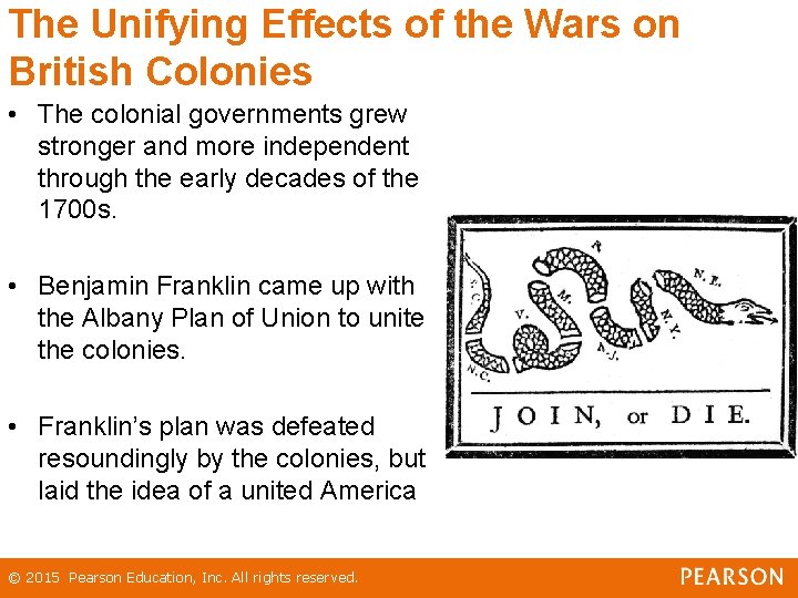 The Unifying Effects of the Wars on British Colonies • The colonial governments grew