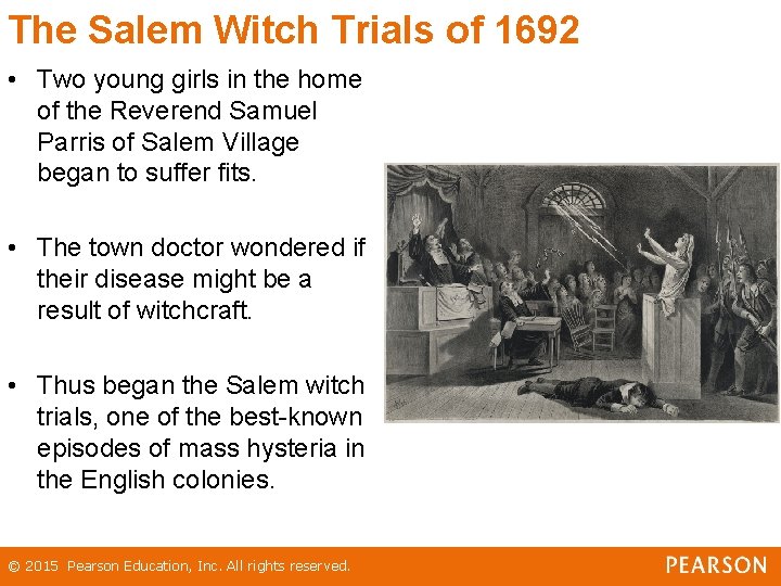 The Salem Witch Trials of 1692 • Two young girls in the home of