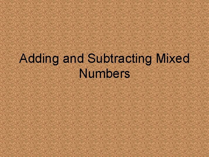 Adding and Subtracting Mixed Numbers 