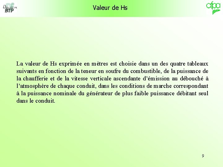 Valeur de Hs La valeur de Hs exprimée en mètres est choisie dans un