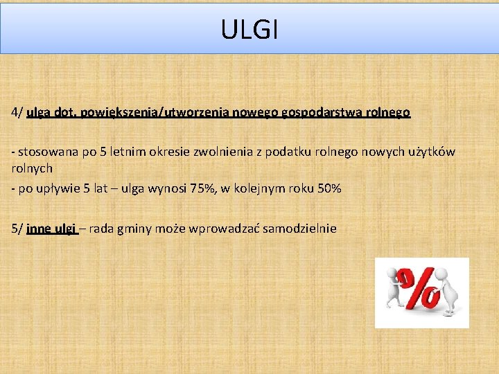 ULGI 4/ ulga dot. powiększenia/utworzenia nowego gospodarstwa rolnego - stosowana po 5 letnim okresie