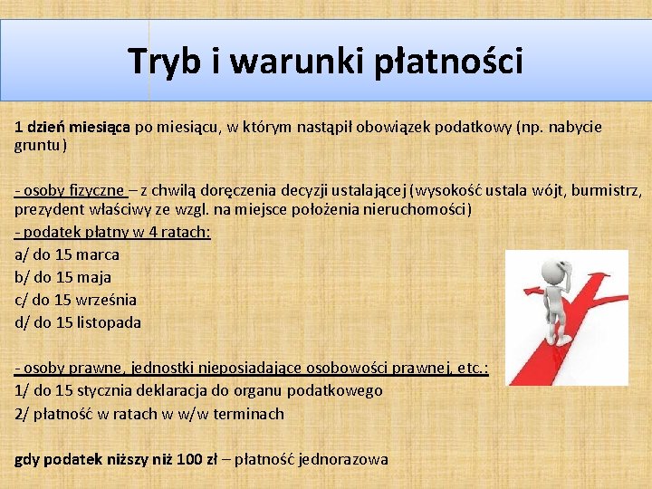 Tryb i warunki płatności 1 dzień miesiąca po miesiącu, w którym nastąpił obowiązek podatkowy