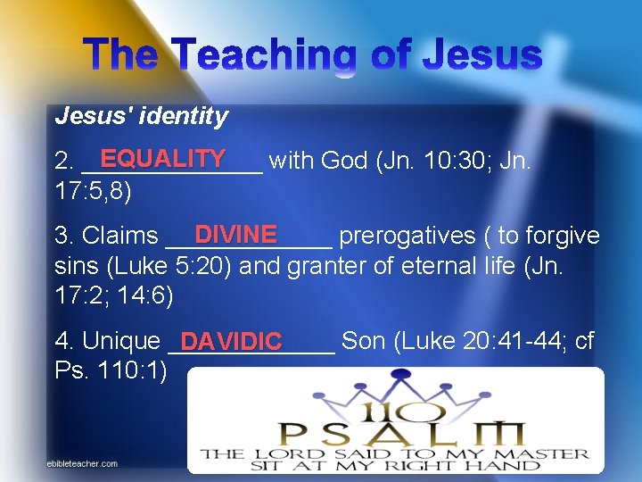 Jesus' identity EQUALITY 2. _______ with God (Jn. 10: 30; Jn. 17: 5, 8)