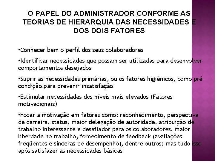 O PAPEL DO ADMINISTRADOR CONFORME AS TEORIAS DE HIERARQUIA DAS NECESSIDADES E DOS DOIS