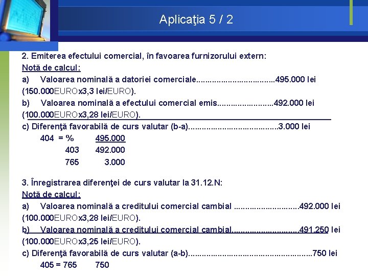 Aplicaţia 5 / 2 2. Emiterea efectului comercial, în favoarea furnizorului extern: Notă de Aplicaţia 5 / 2 2. Emiterea efectului comercial, în favoarea furnizorului extern: Notă de